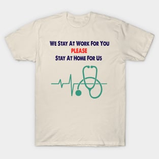 We Stay At Work For You T-Shirt